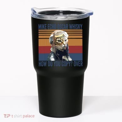 Cat Pilot Mike Echo Oscar Whisky How Do You Copy Tumbler