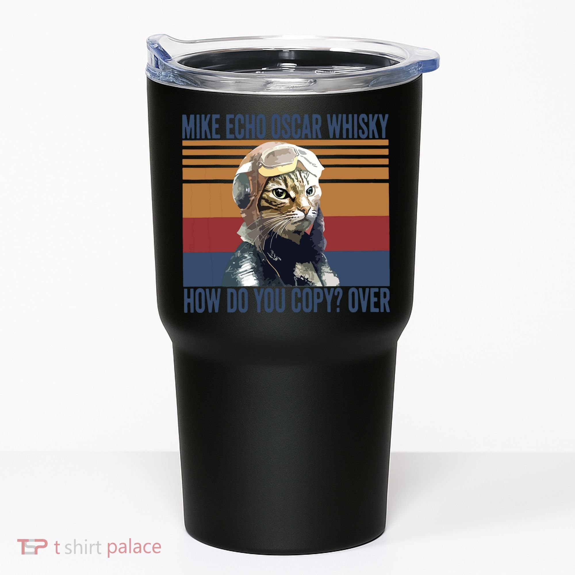 Cat Pilot Mike Echo Oscar Whisky How Do You Copy Tumbler