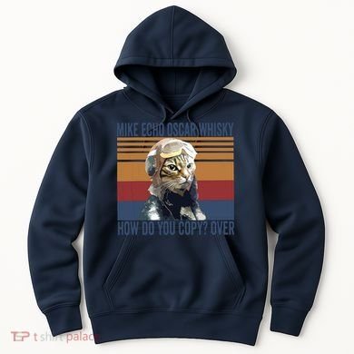 Cat Pilot Mike Echo Oscar Whisky How Do You Copy Hoodie