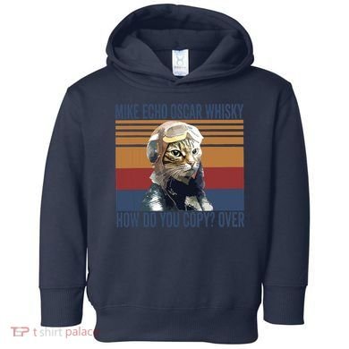 Cat Pilot Mike Echo Oscar Whisky How Do You Copy Toddler Hoodie