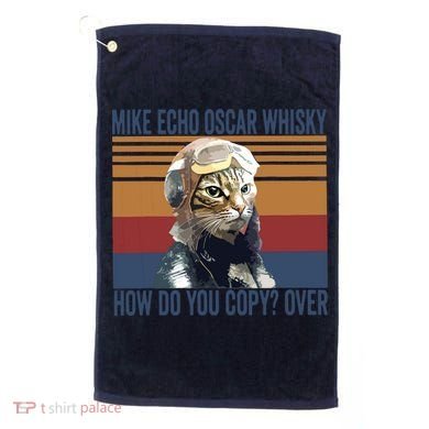 Cat Pilot Mike Echo Oscar Whisky How Do You Copy Golf Towel