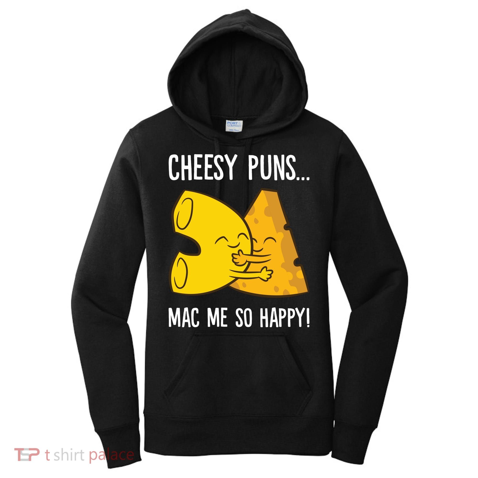 Cheesy Puns Mac Me So Happy Funny Mac And Cheese Gift Women's Hoodie