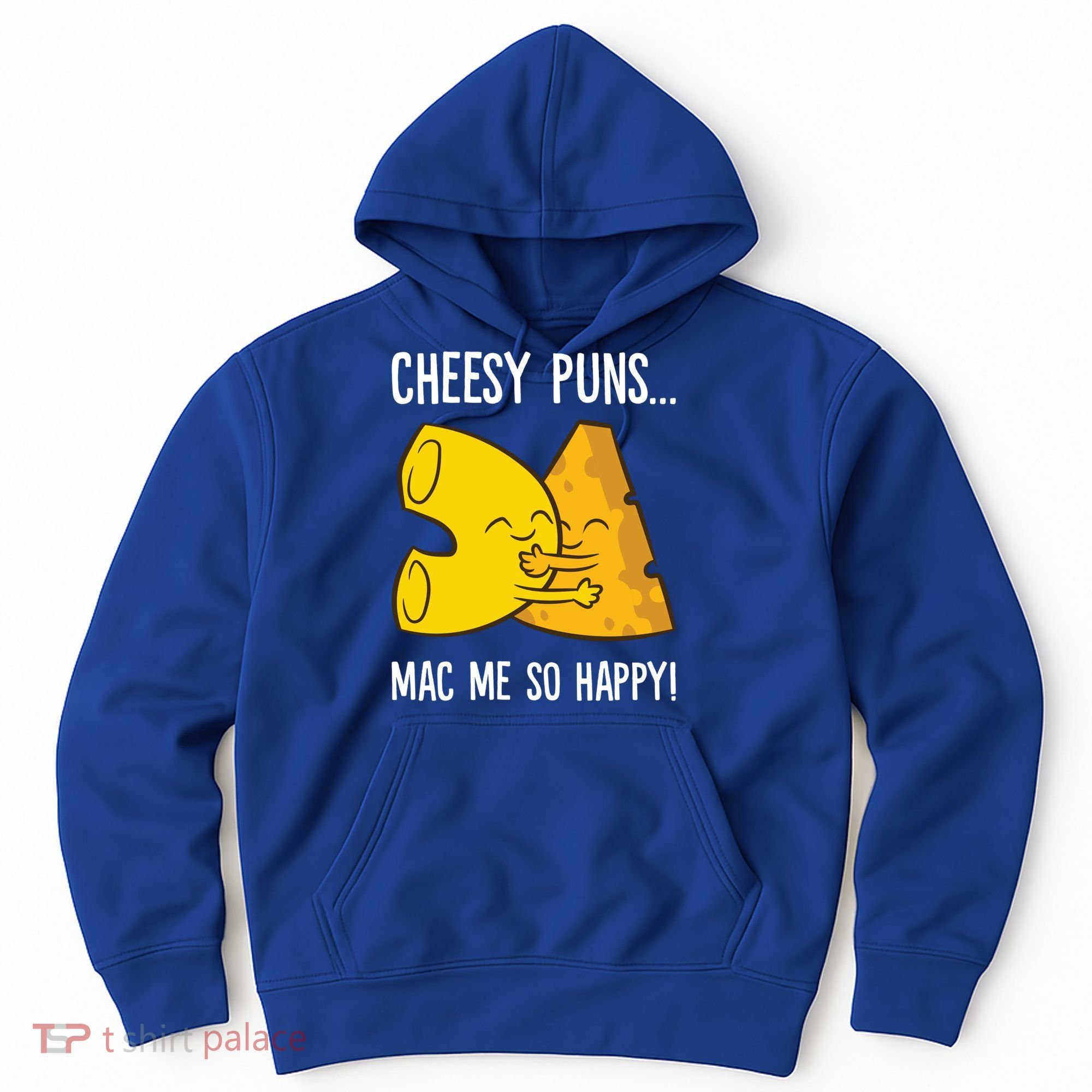 Cheesy Puns Mac Me So Happy Funny Mac And Cheese Gift Hoodie