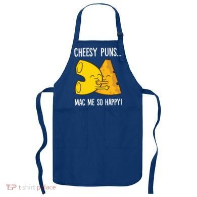 Cheesy Puns Mac Me So Happy Funny Mac And Cheese Gift Apron