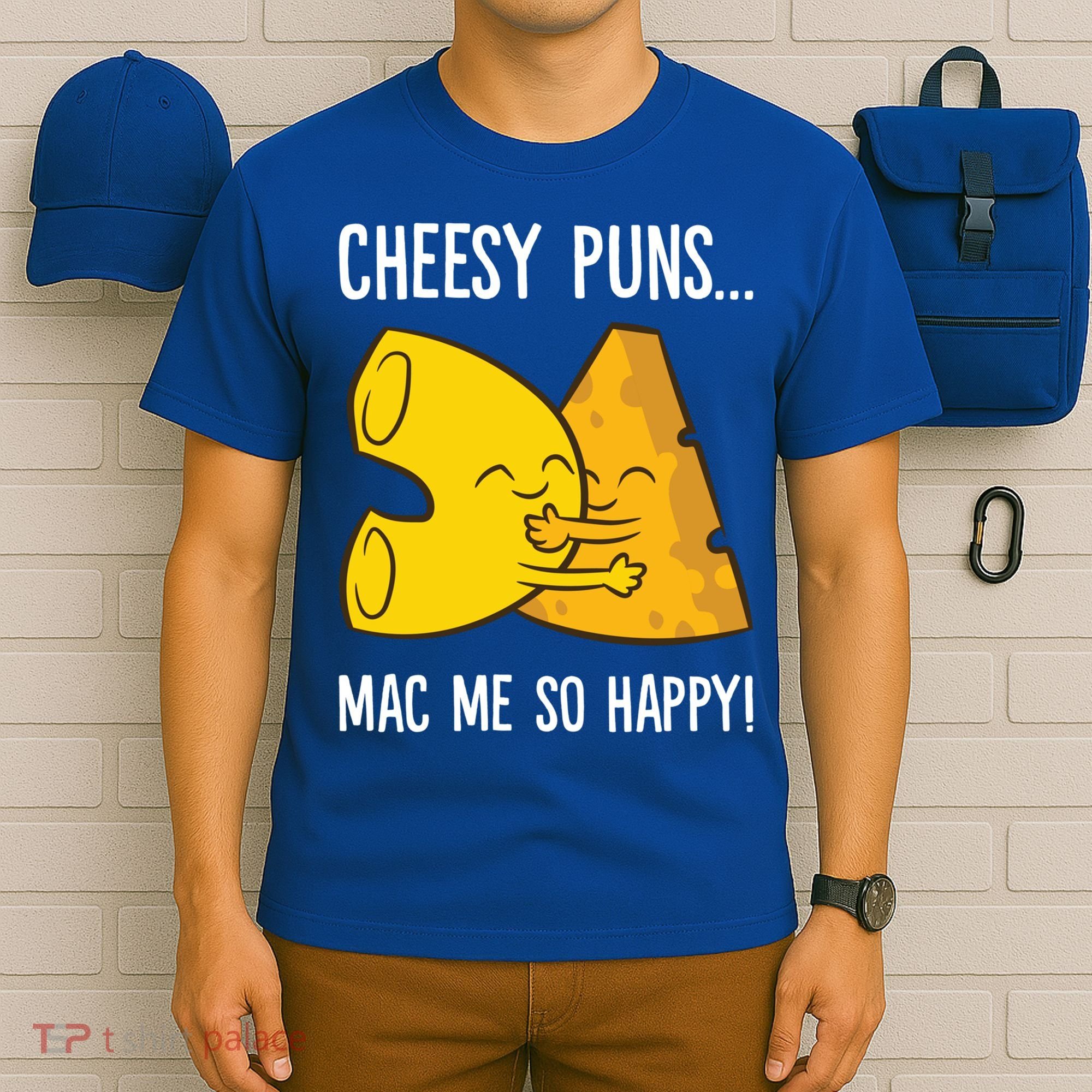 Cheesy Puns Mac Me So Happy Funny Mac And Cheese Gift T-Shirt