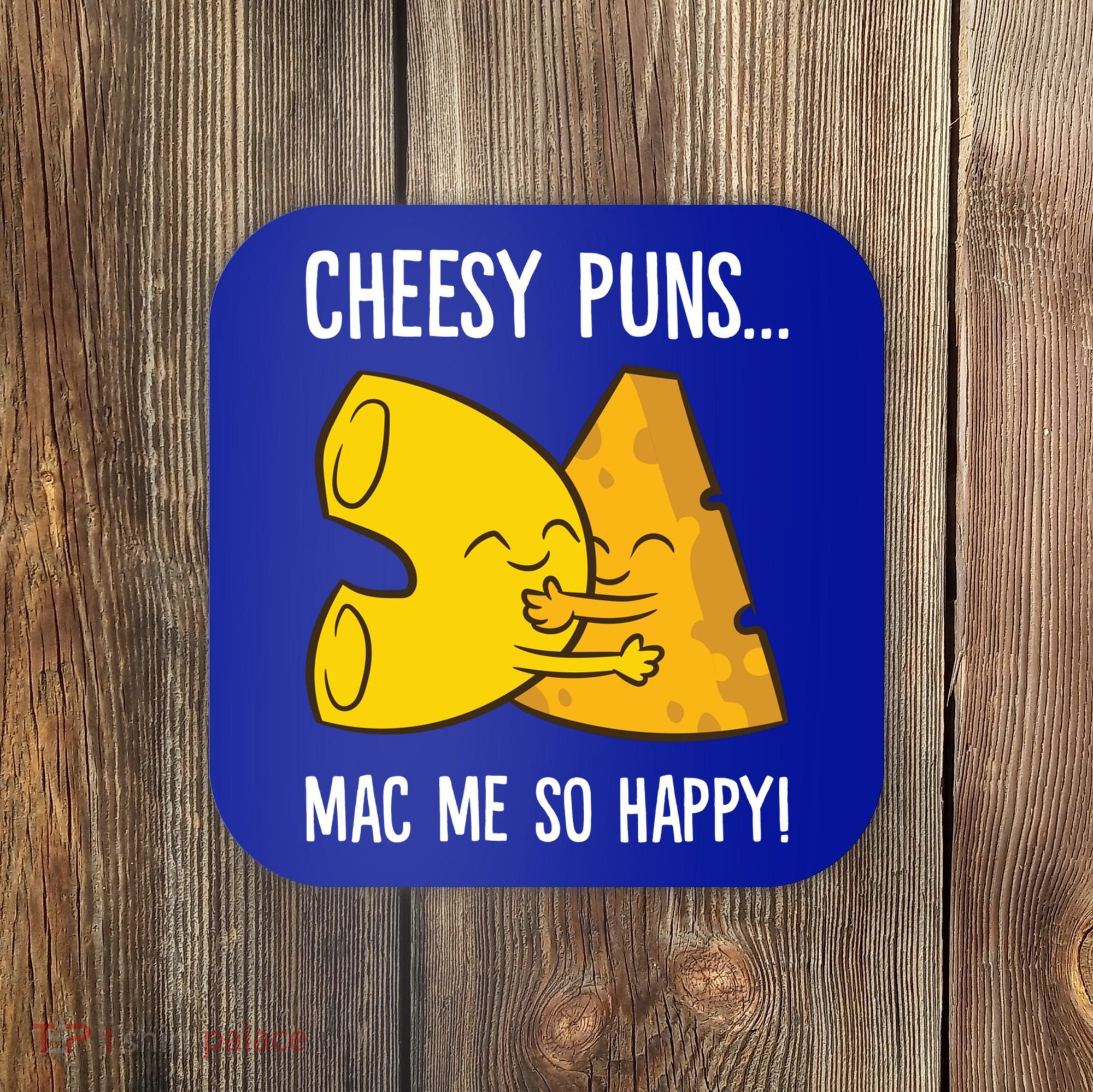Cheesy Puns Mac Me So Happy Funny Mac And Cheese Gift Coaster