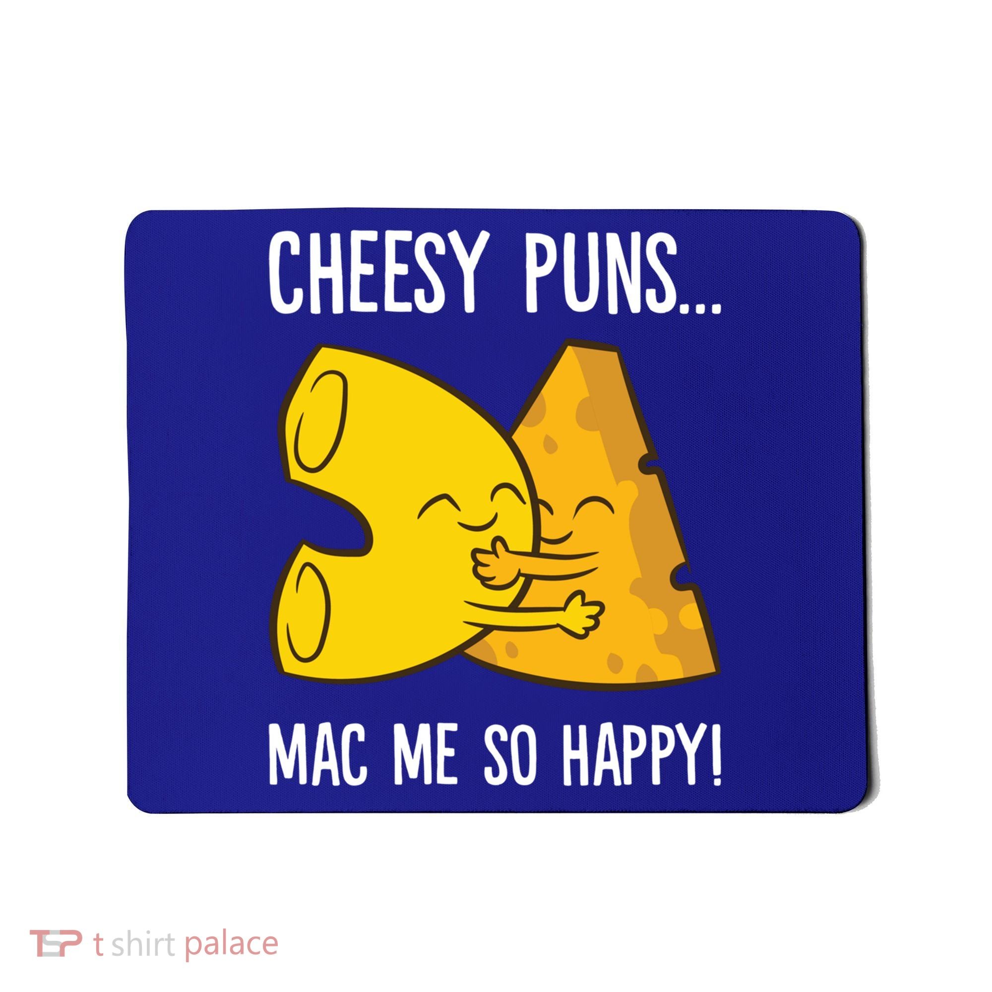 Cheesy Puns Mac Me So Happy Funny Mac And Cheese Gift Mousepad