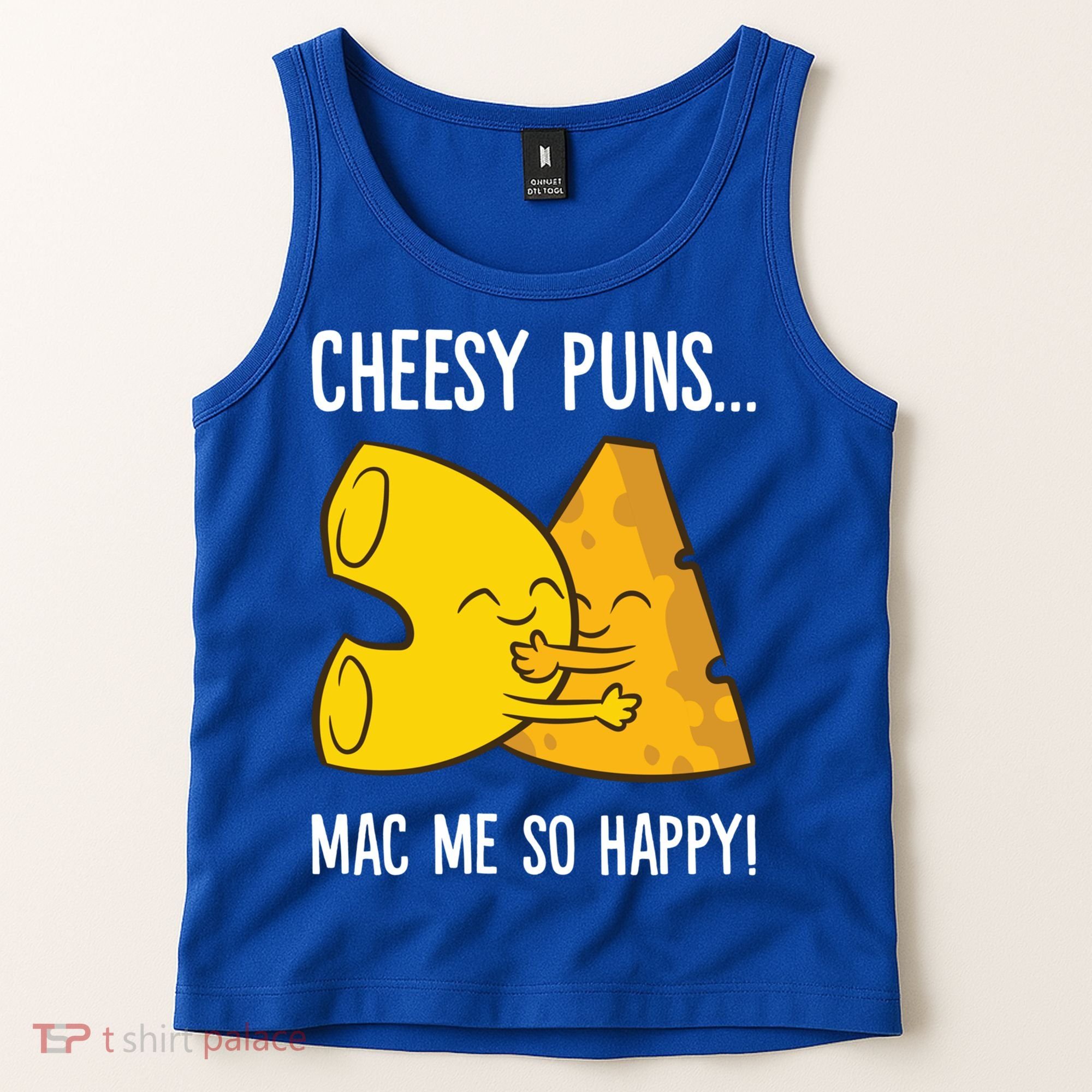 Cheesy Puns Mac Me So Happy Funny Mac And Cheese Gift Tank Top