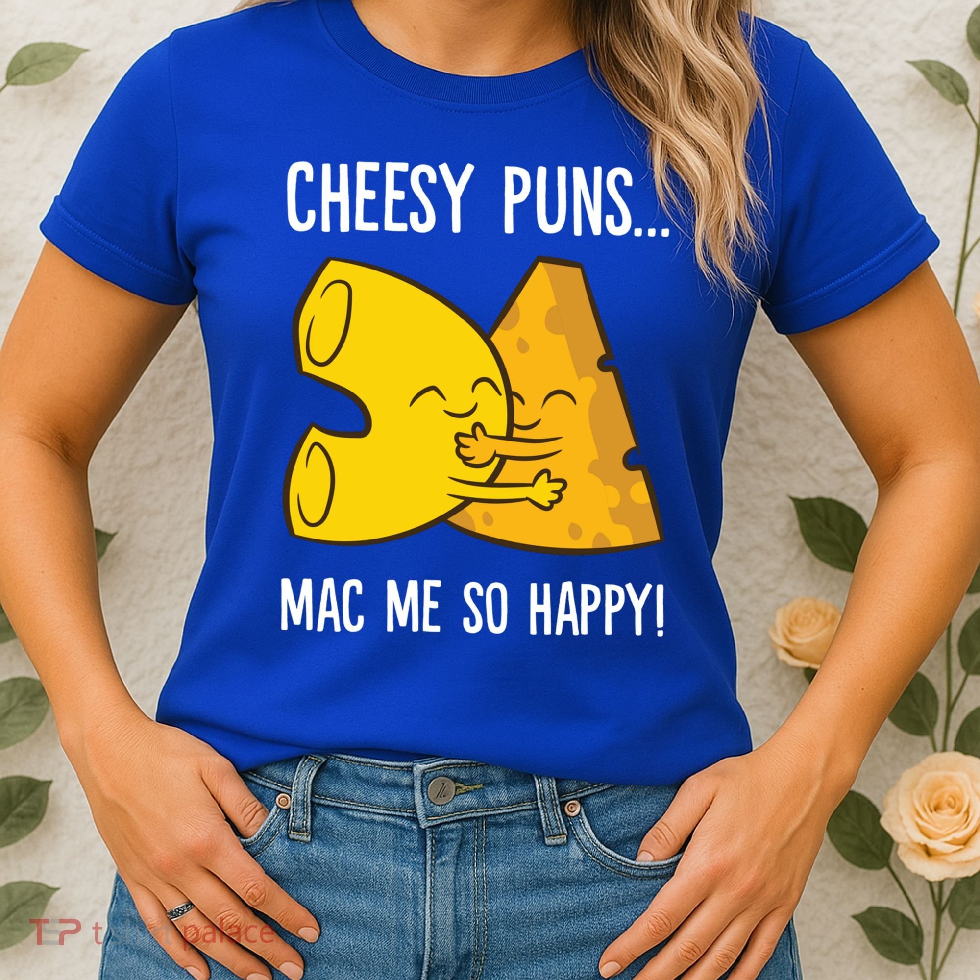 Cheesy Puns Mac Me So Happy Funny Mac And Cheese Gift Women's T-Shirt