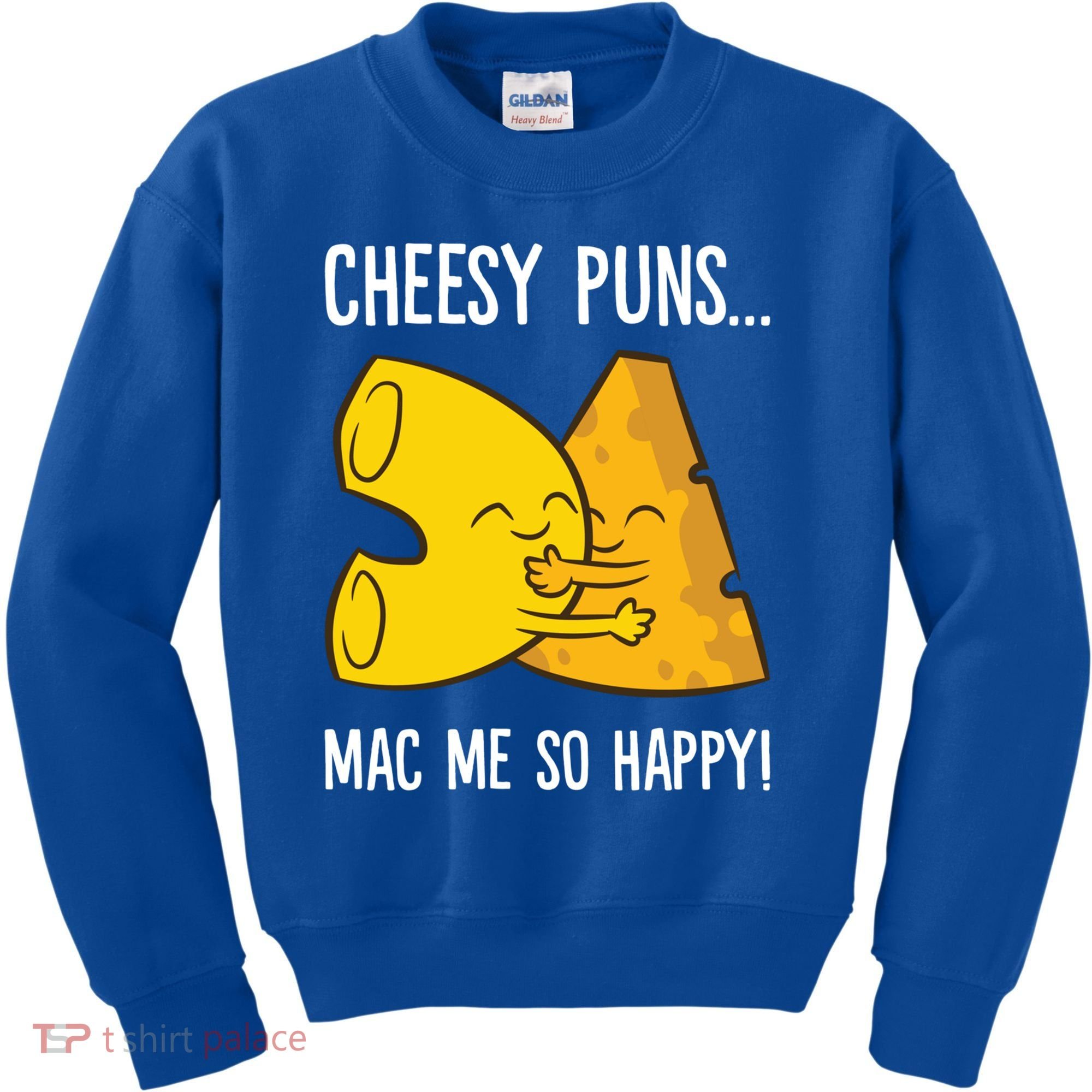 Cheesy Puns Mac Me So Happy Funny Mac And Cheese Gift Kids Sweatshirt