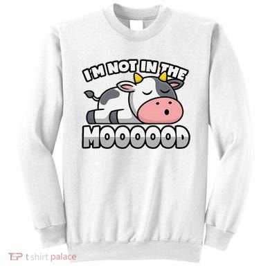 Cow Pun Not In The Mood Calf & Cattle Sweatshirt