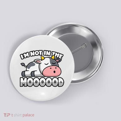 Cow Pun Not In The Mood Calf & Cattle Button