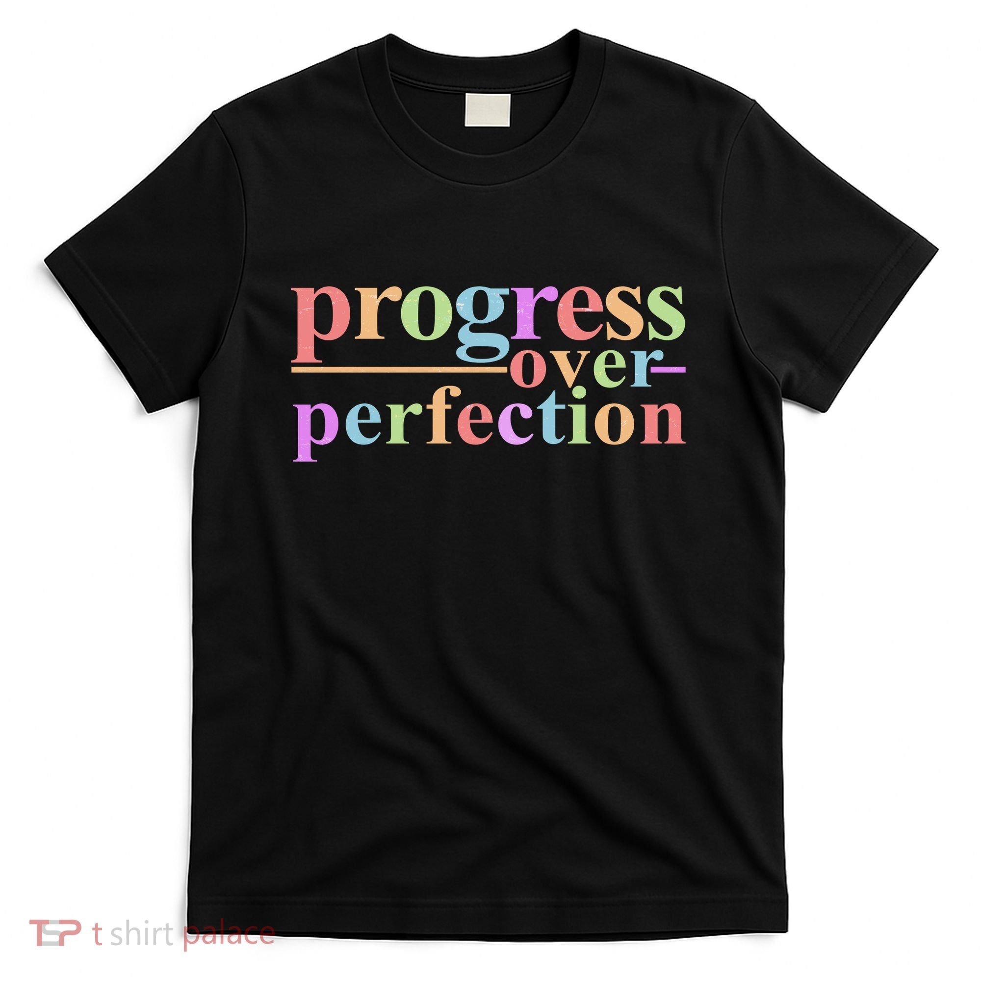 Colorful Progress Over Perfection T-Shirt
