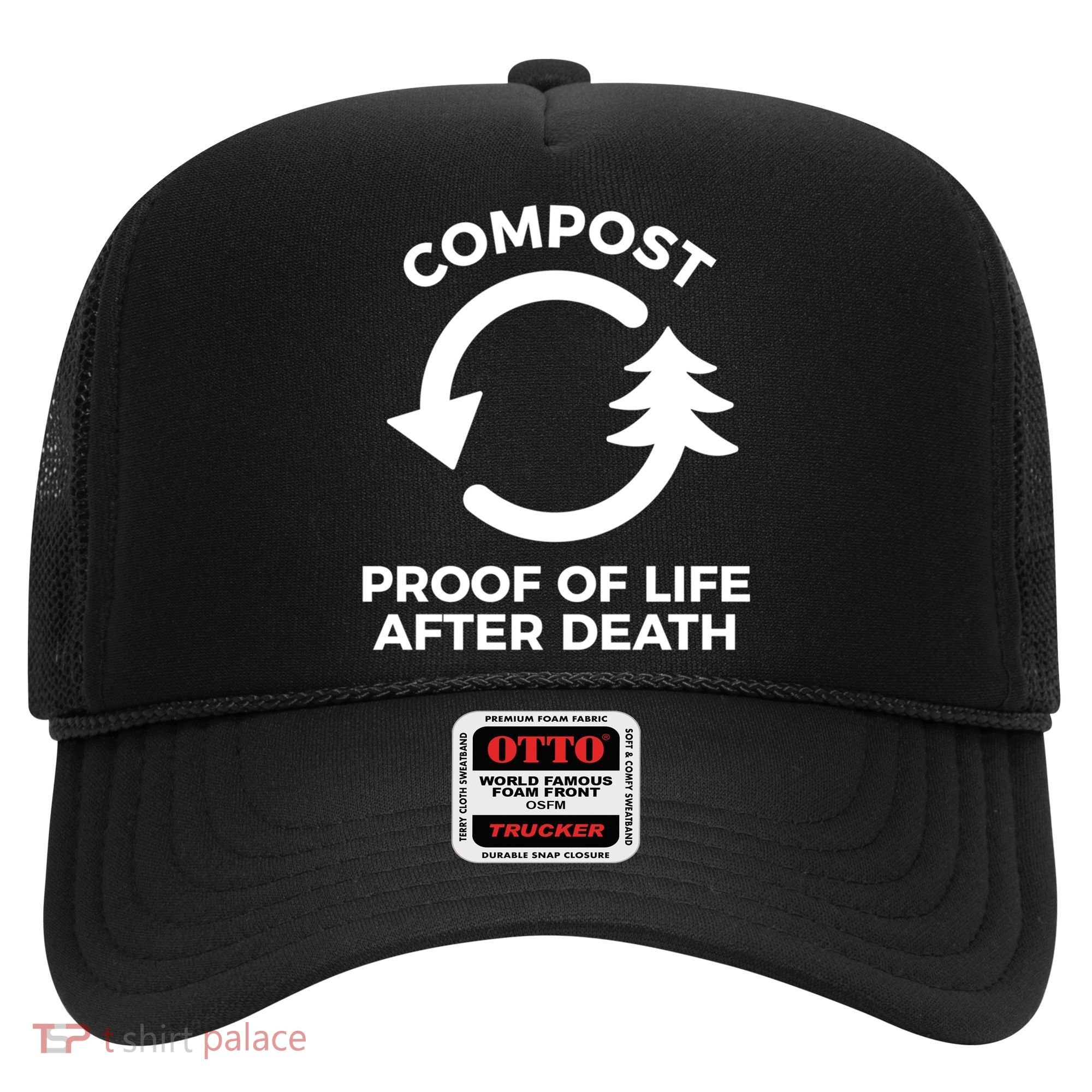 Compost Proof Of Life After Death Composting Gift Hat