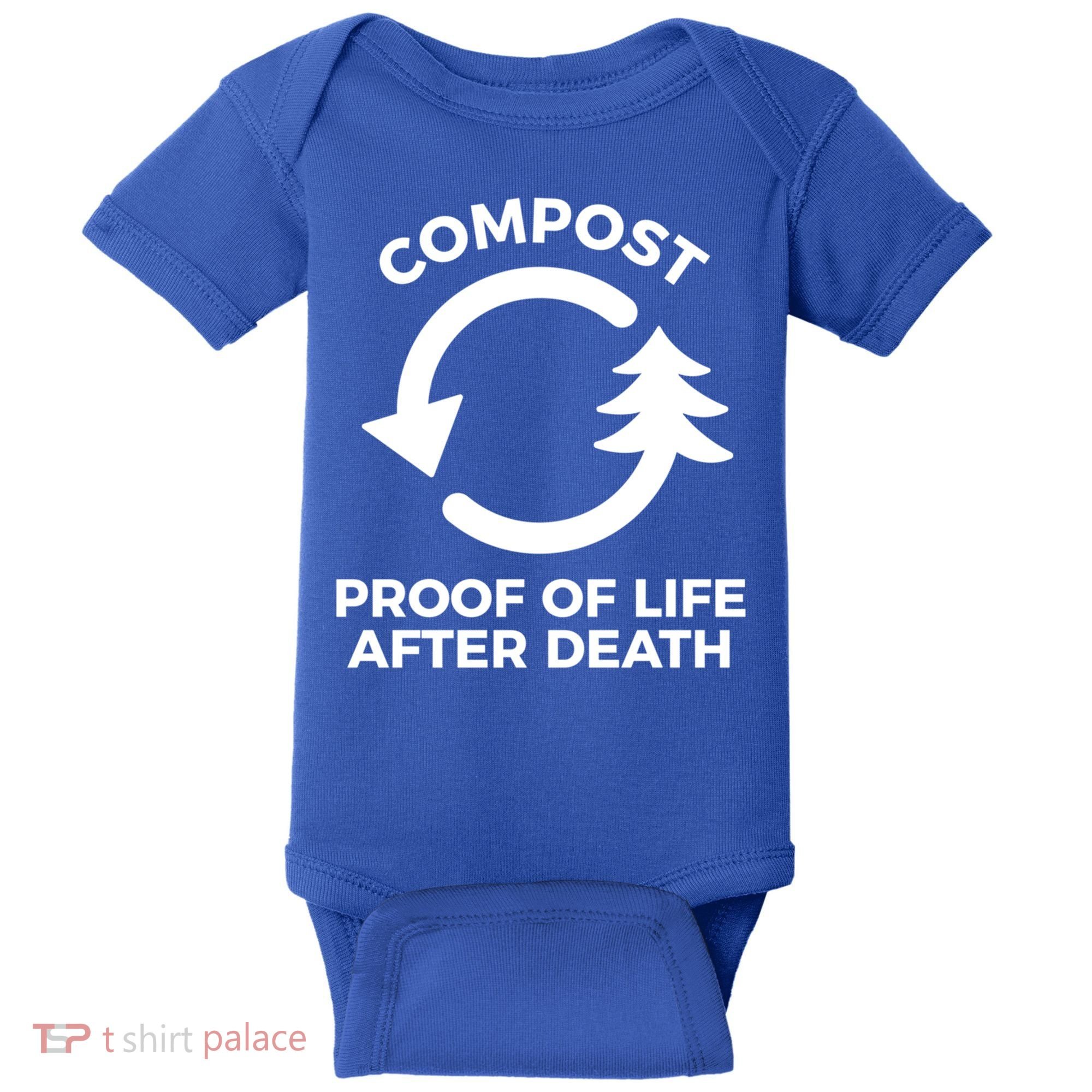 Compost Proof Of Life After Death Composting Gift Baby Bodysuit