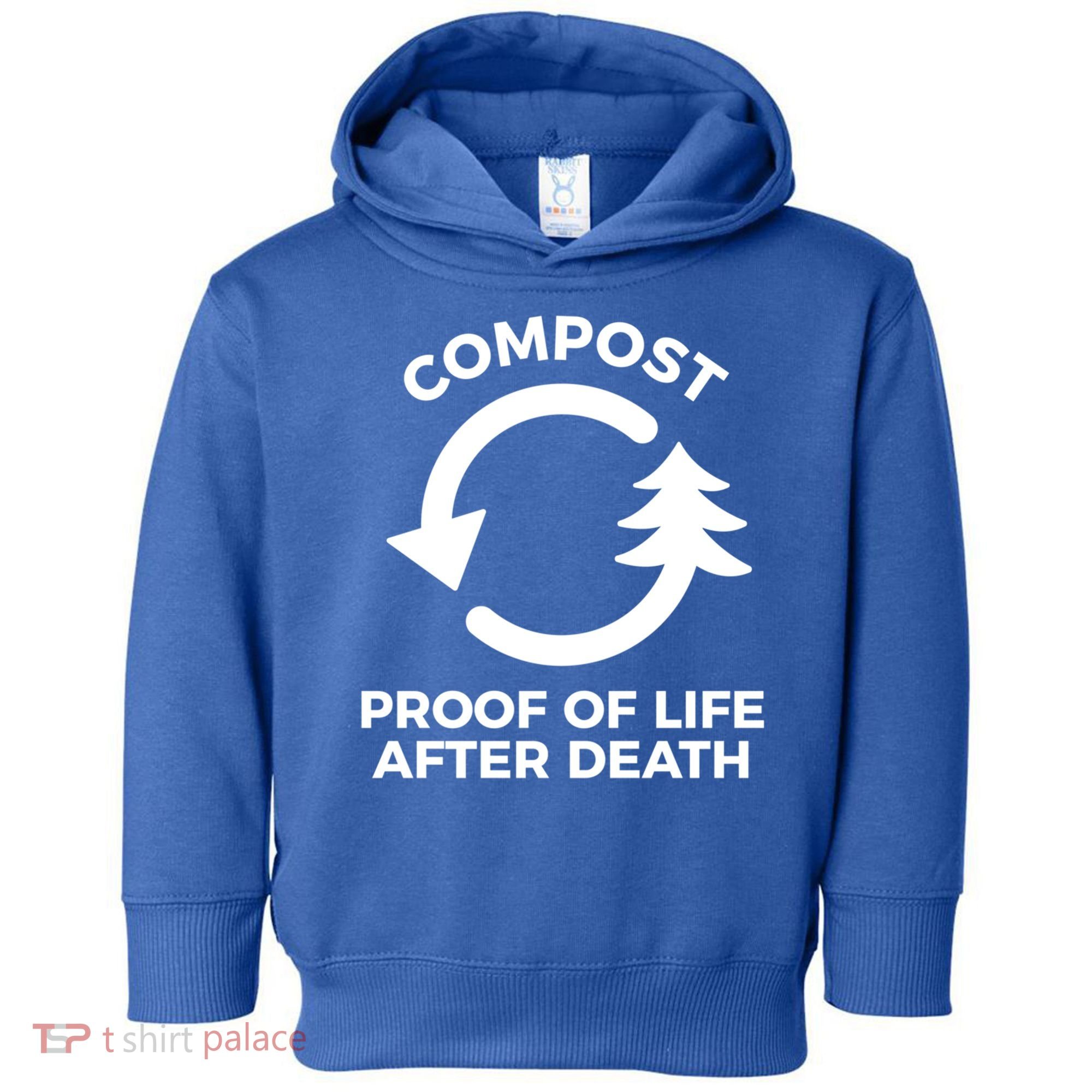 Compost Proof Of Life After Death Composting Gift Toddler Hoodie