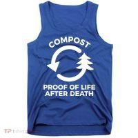 Compost Proof Of Life After Death Composting Gift Tank Top thumb 0