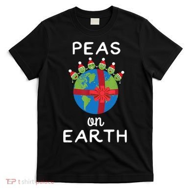 Christmas Peas On Earth World Peace Pea Design TShirt T-Shirt