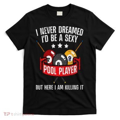 Cool Pool Player Design For  Pool Billiards Player T-Shirt