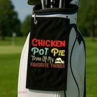 Chicken Pot Pie Three Of My Favorite Things Funny Pot Pi Golf Towel thumb 2