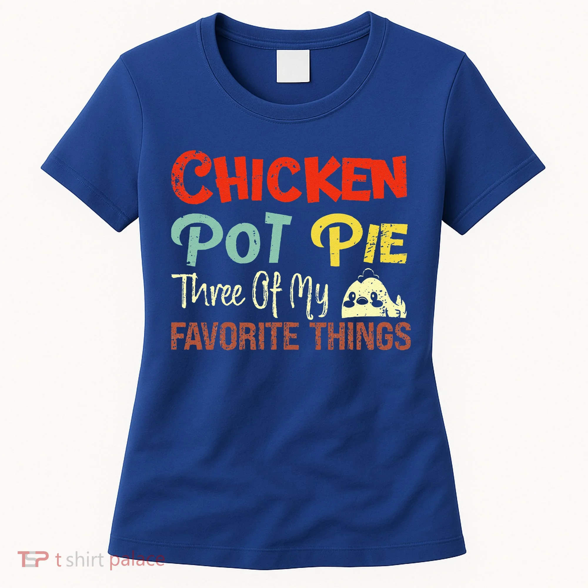 Chicken Pot Pie Three Of My Favorite Things Funny Pot Pi Women's T-Shirt