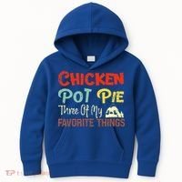 Chicken Pot Pie Three Of My Favorite Things Funny Pot Pi Kids Hoodie thumb 0