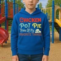 Chicken Pot Pie Three Of My Favorite Things Funny Pot Pi Kids Hoodie thumb 2