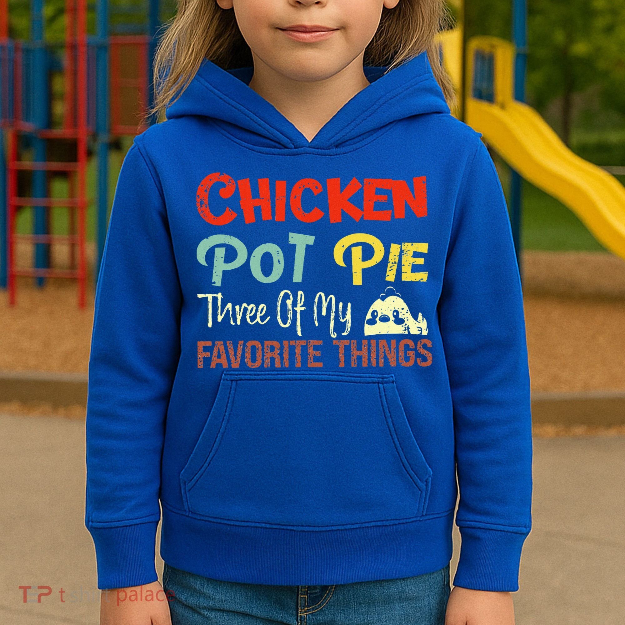 Chicken Pot Pie Three Of My Favorite Things Funny Pot Pi Kids Hoodie