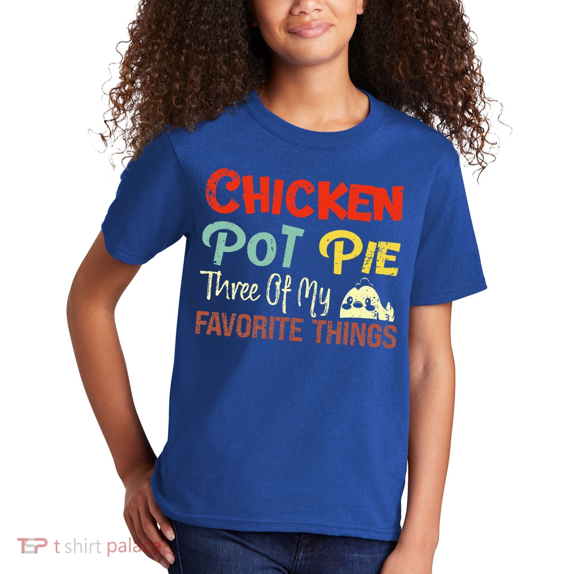 Chicken Pot Pie Three Of My Favorite Things Funny Pot Pi Kids T-Shirt