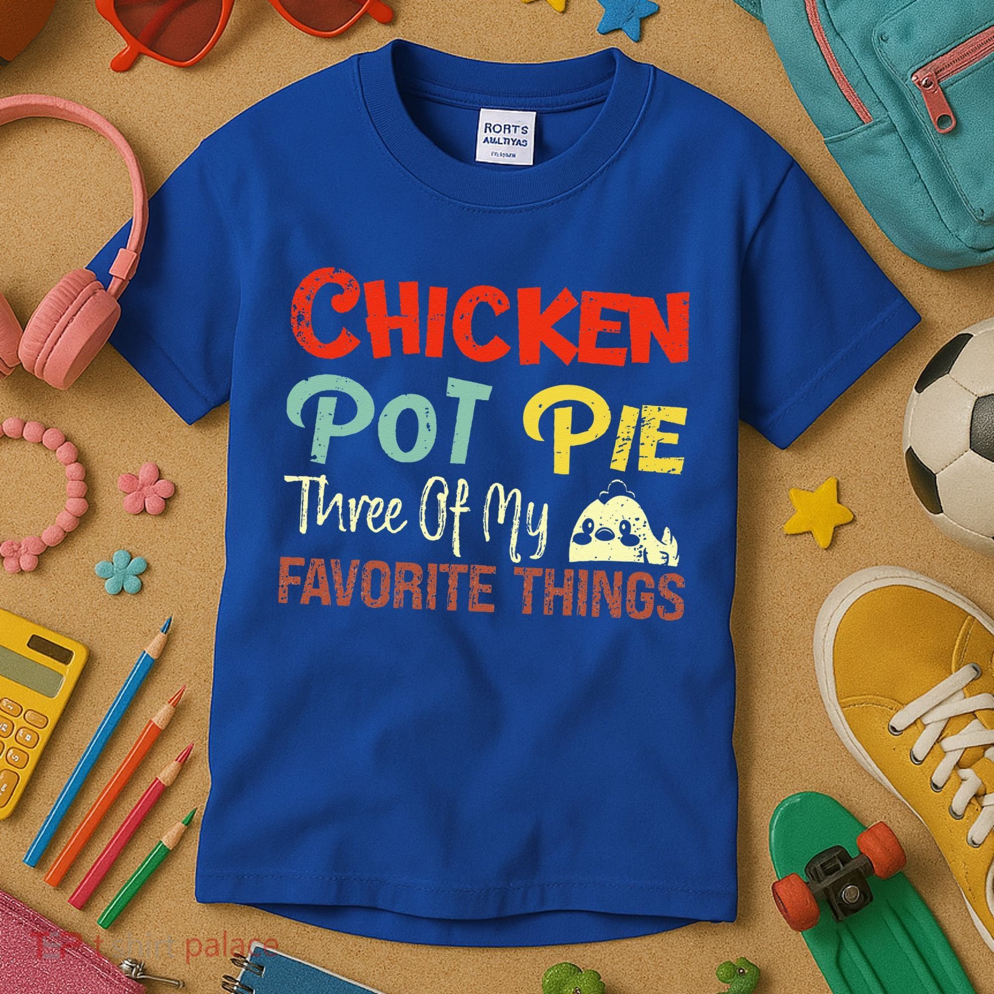 Chicken Pot Pie Three Of My Favorite Things Funny Pot Pi Kids T-Shirt