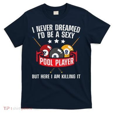 Cool Pool Player Design For Men Women Pool Billiards Player T-Shirt