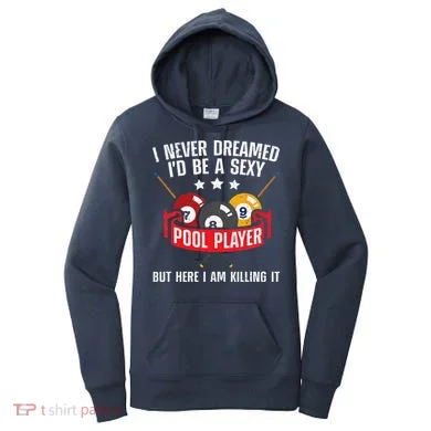 Cool Pool Player Design For Men Women Pool Billiards Player Women's Hoodie