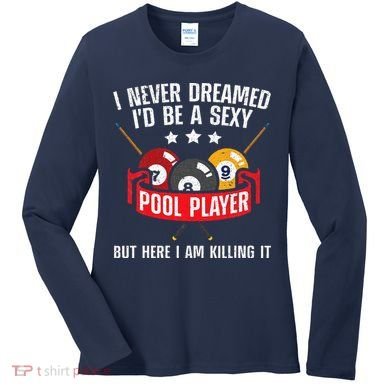 Cool Pool Player Design For Men Women Pool Billiards Player Women's Long Sleeve Shirt
