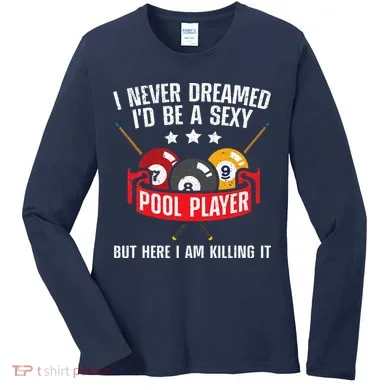 Cool Pool Player Design For Men Women Pool Billiards Player Women's Long Sleeve Shirt