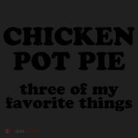 Chicken Pot Pie 3 Of My Favorite Things Women's Sweatshirt thumb 2