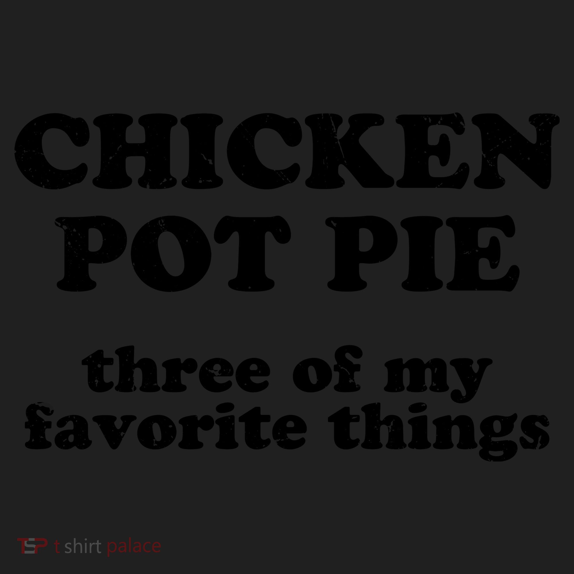 Chicken Pot Pie 3 Of My Favorite Things Women's Sweatshirt