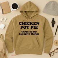 Chicken Pot Pie 3 Of My Favorite Things Hoodie thumb 3