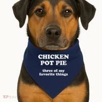 Chicken Pot Pie Three Of My Favorite Things USA-Made Doggie Bandana thumb 1