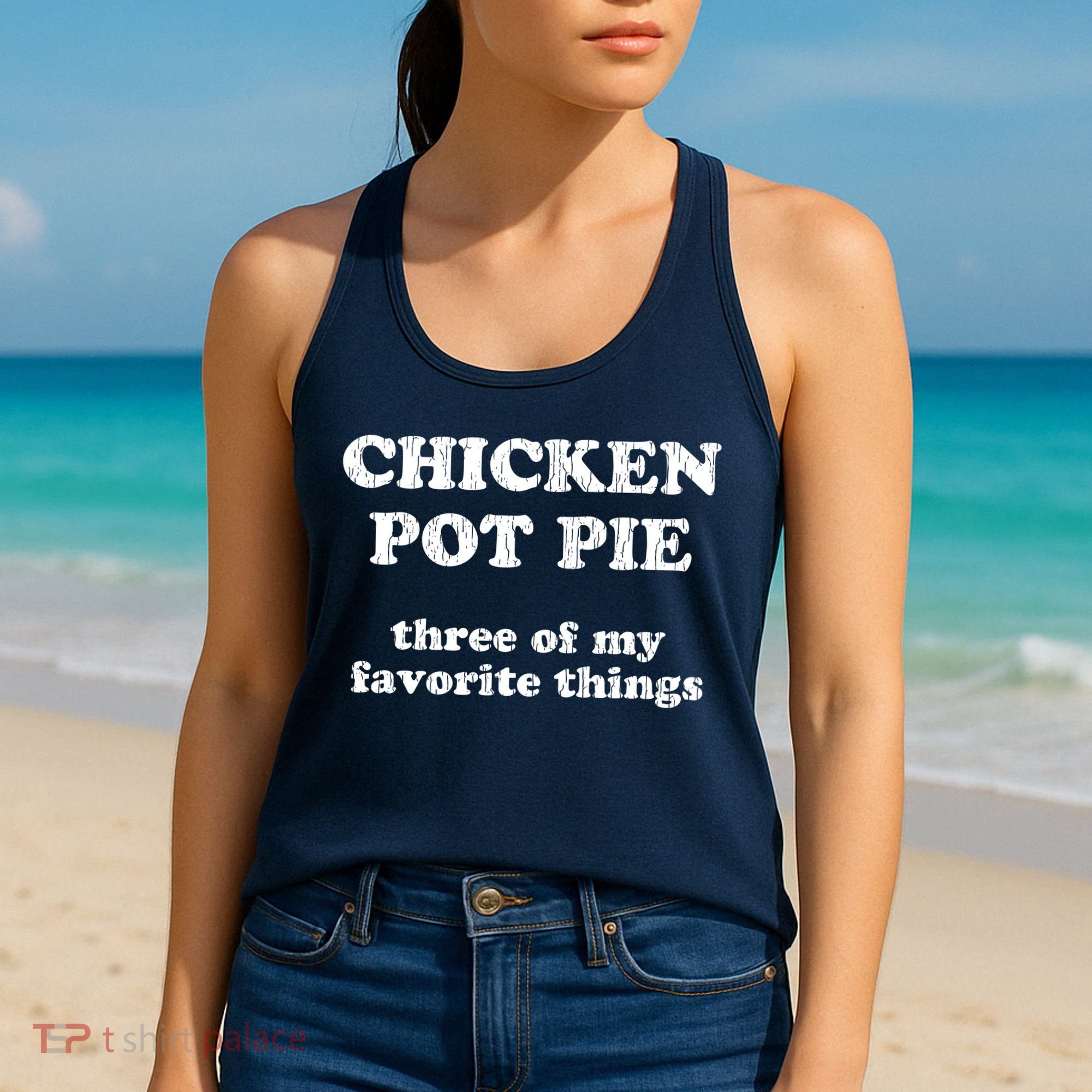 Chicken Pot Pie Three Of My Favorite Things Women's Tank Top