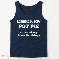 Chicken Pot Pie Three Of My Favorite Things Tank Top thumb 2