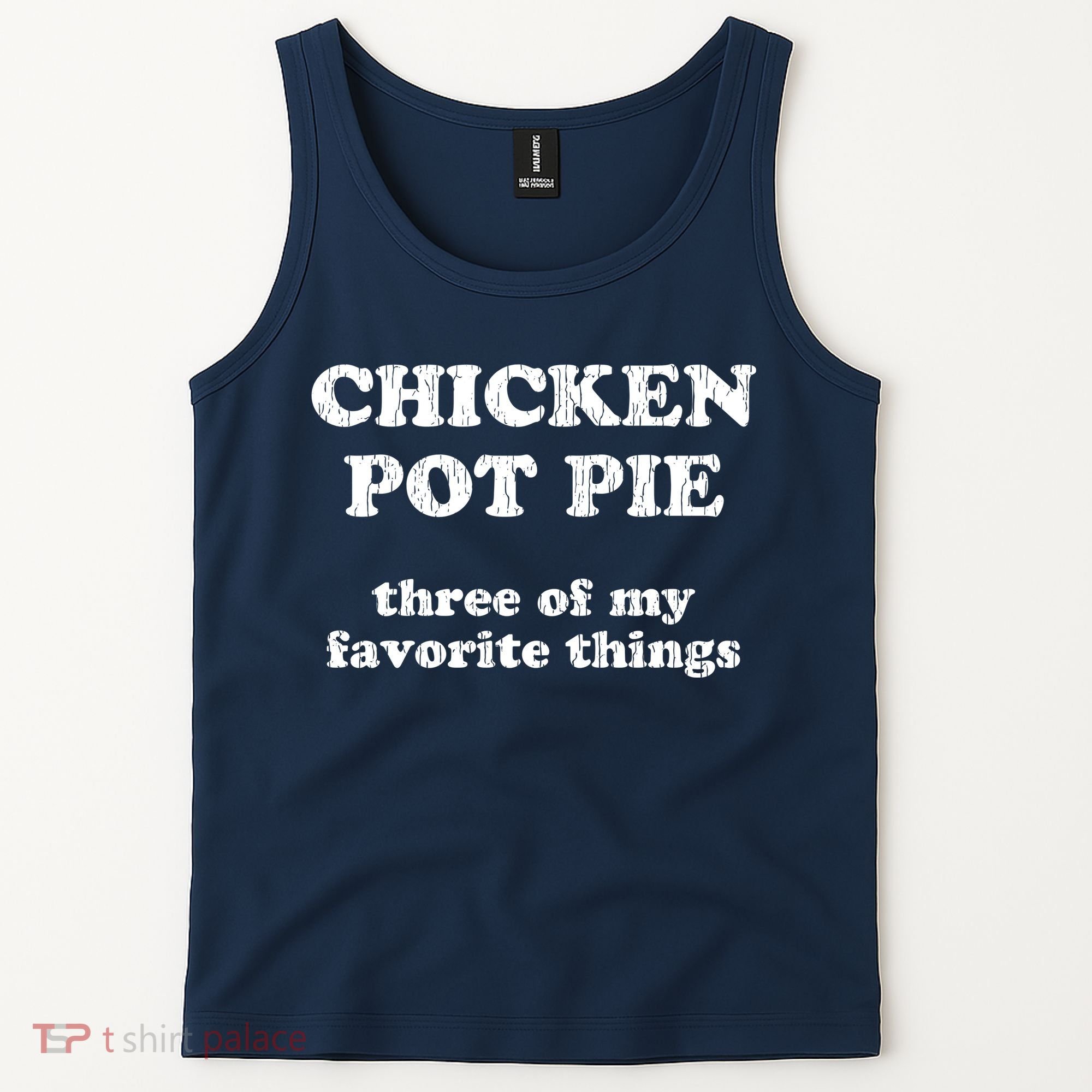 Chicken Pot Pie Three Of My Favorite Things Tank Top