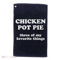 Chicken Pot Pie Three Of My Favorite Things Golf Towel thumb 0