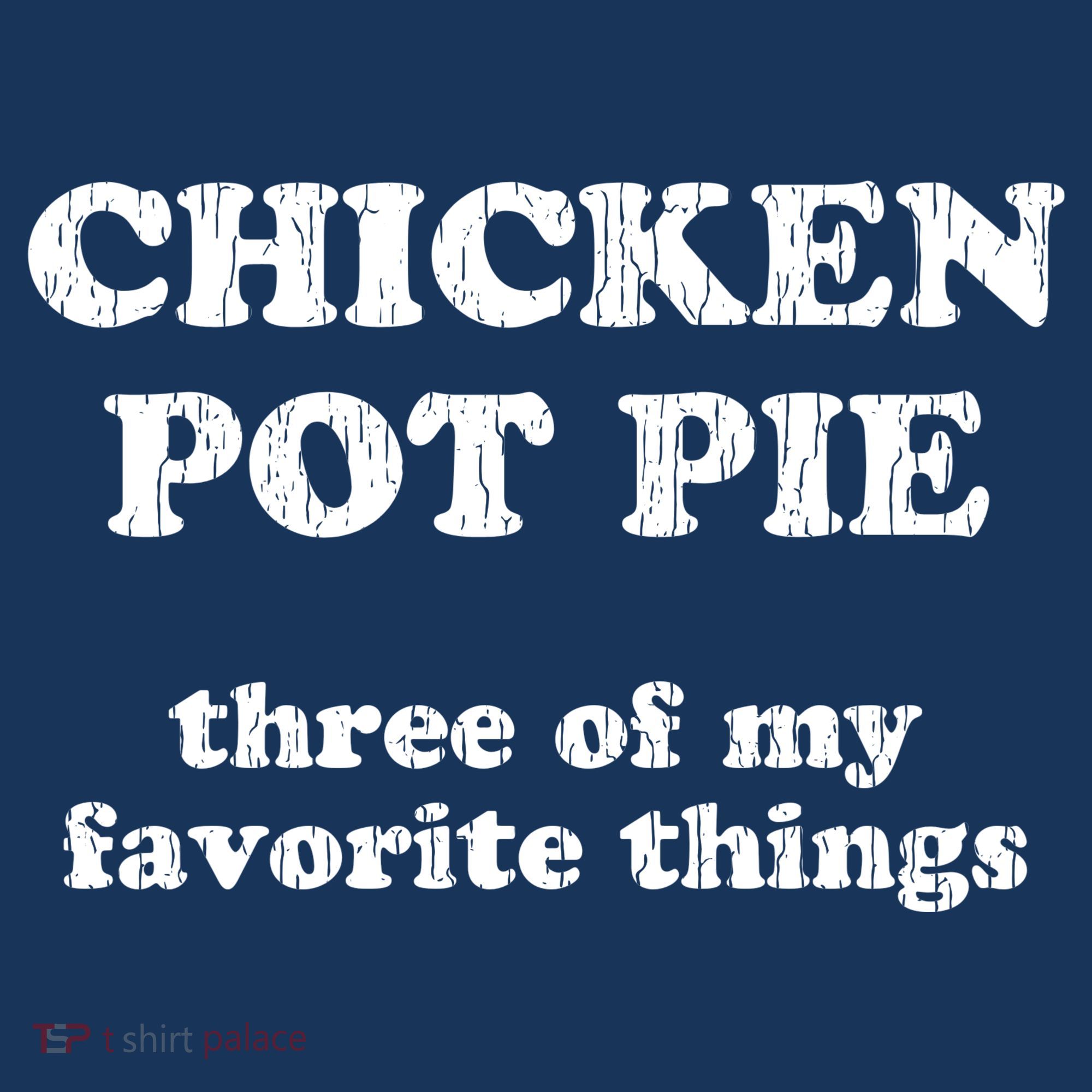 Chicken Pot Pie Three Of My Favorite Things Kids Hoodie