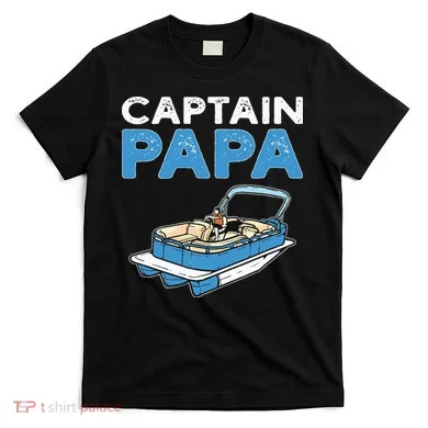 Captain Papa. Pontoon Boat Captain T-Shirt