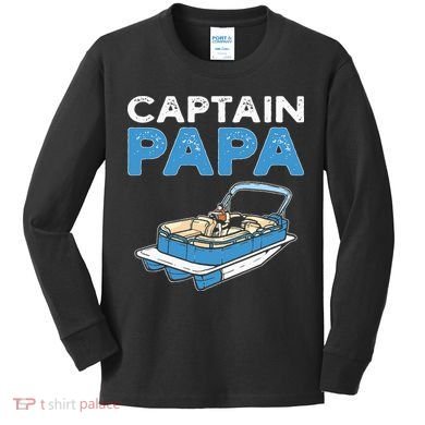 Captain Papa. Pontoon Boat Captain Kids Long Sleeve Shirt