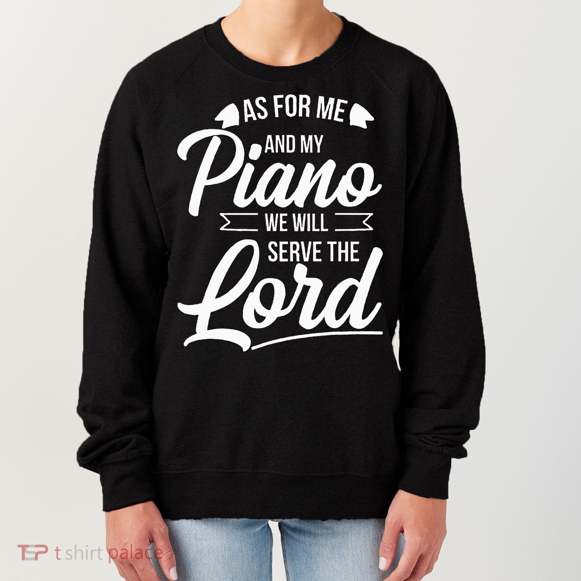 Christian Piano Player Serve The Lord Pianist Women's Sweatshirt