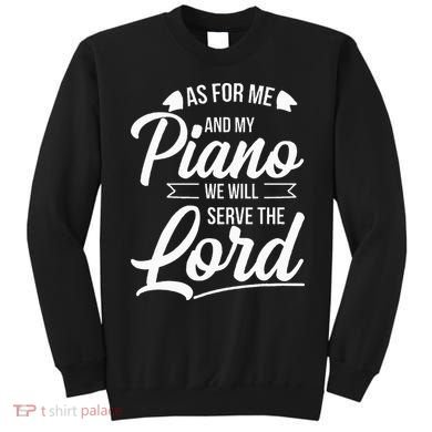 Christian Piano Player Serve The Lord Pianist Sweatshirt