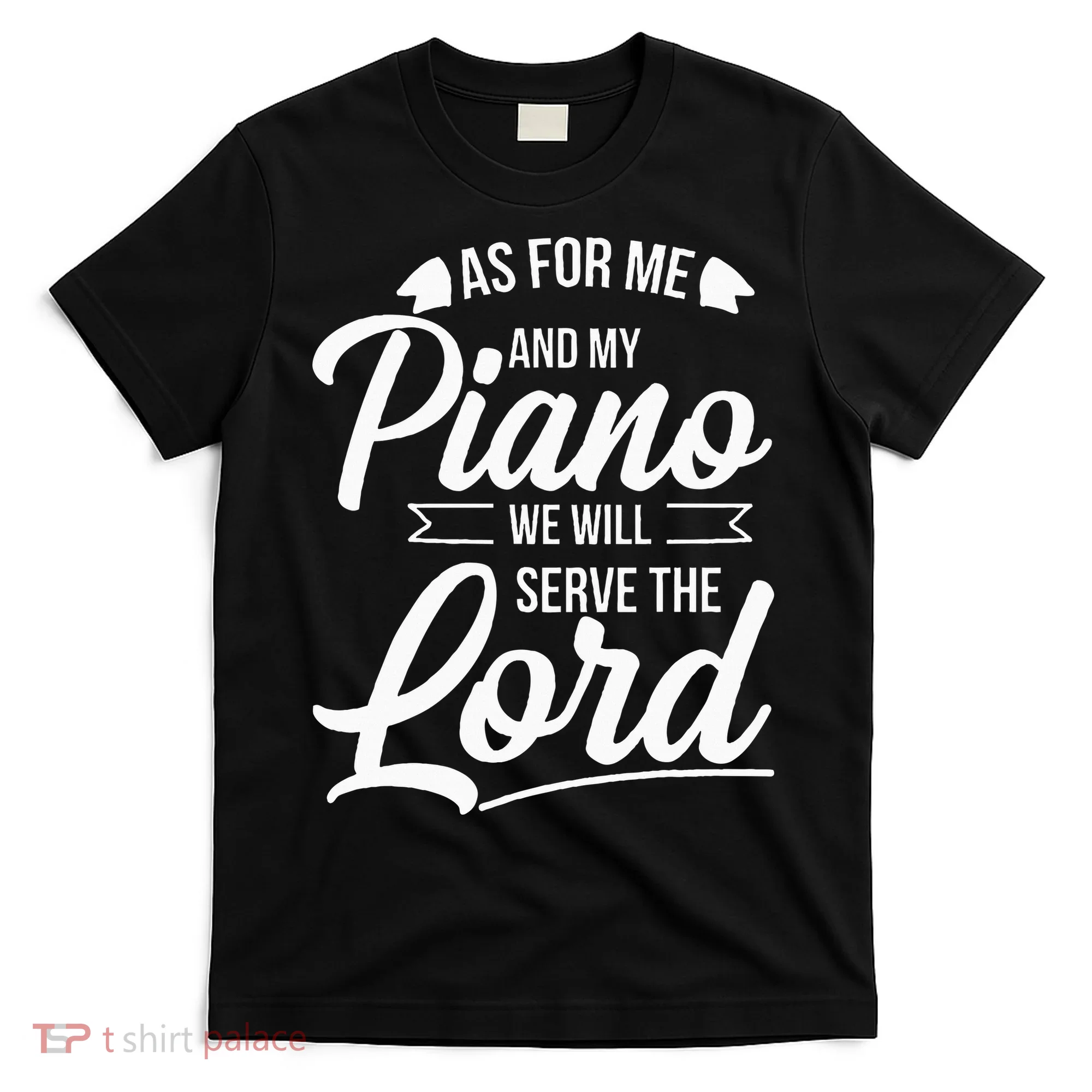 Christian Piano Player Serve The Lord Pianist T-Shirt