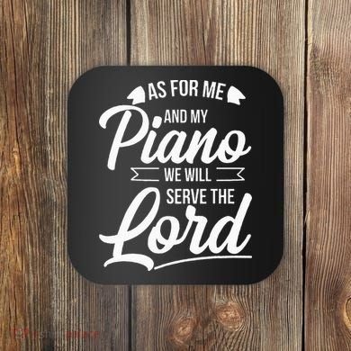 Christian Piano Player Serve The Lord Pianist Coaster