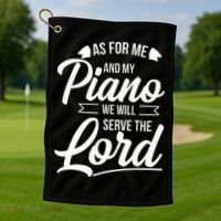 Christian Piano Player Serve The Lord Pianist Golf Towel thumb 1